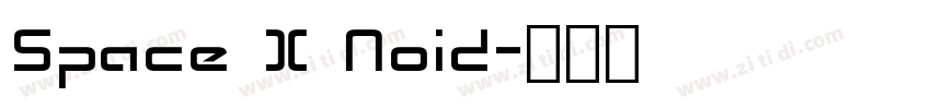 Space X Noid字体转换